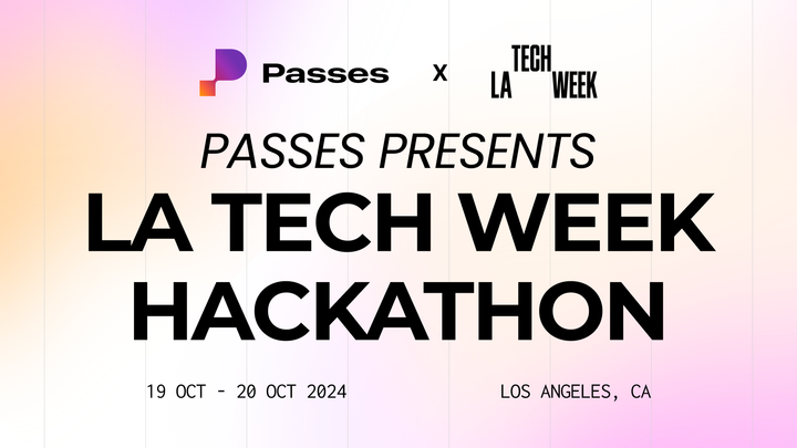 Passes Presents: LA Tech Week Hackathon 2024